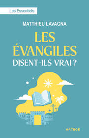 Les Évangiles disent-ils vrai?